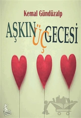 Aşkın Üç Gecesi – Kemal Gündüzalp – Kanguru Yayınları kitap kapağı