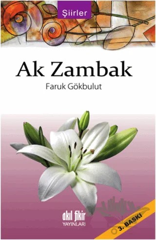 Ak Zambak – Faruk Gökbulut – Akıl Fikir Yayınları kitap kapağı