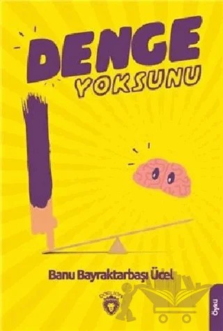 Denge Yoksunu – Banu Bayraktarbaşı Ücel – Dorlion Yayınları kitap kapağı