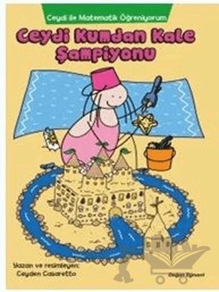 Ceydi İle Matematik Öğreniyorum: Ceydi Kumdan Kale Şampiyonu – Ceyden Casaretto – Doğan Egmont Yayıncılık kitap kapağı