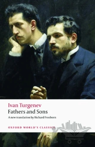 Fathers and Sons – Ivan Turgenev – Oxford University Press - Classics kitap kapağı