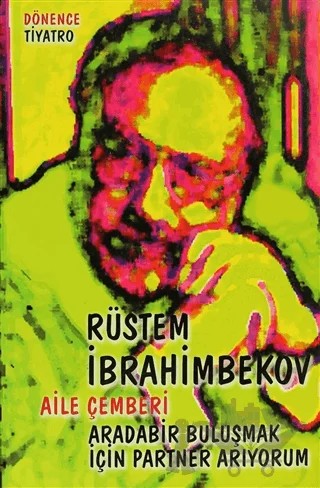 Aile Çemberi - Arada Bir Buluşmak İçin Partner Arıyorum – Rüstem İbrahimbekov – Dönence Basım ve Yayın Hizmetleri kitap kapağı