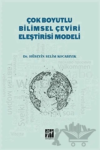 Çok Boyutlu Bilimsel Çeviri Eleştirisi Modeli – Hüseyin Selim Kocabıyık – Gazi Kitabevi kitap kapağı