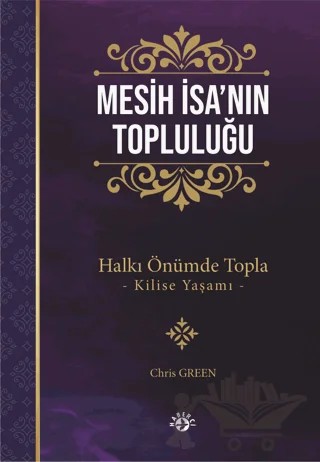 Mesih İsa'nın Topluluğu – Chris Green – Haberci Basın Yayın kitap kapağı