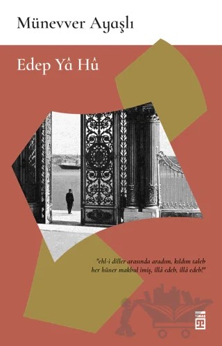 Edep Ya Hu – Münevver Ayaşlı – Timaş Yayınları kitap kapağı