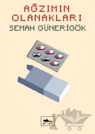 Ağzımın Olanakları – Semah Günerigök – Ganya Kitap kitap kapağı