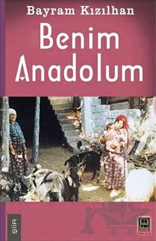 Benim Anadolum – Bayram Kızılhan – Babıali Kitaplığı kitap kapağı