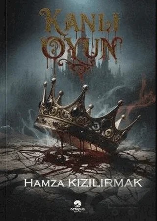 Kanlı Oyun – Hamza Kızılırmak – Octopus Yayınevi kitap kapağı