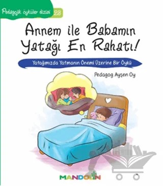 Pedagojik Öyküler: 23 - Annem ile Babamın Yatağı En Rahatı! – Ayşen Oy – Mandolin Yayınları kitap kapağı
