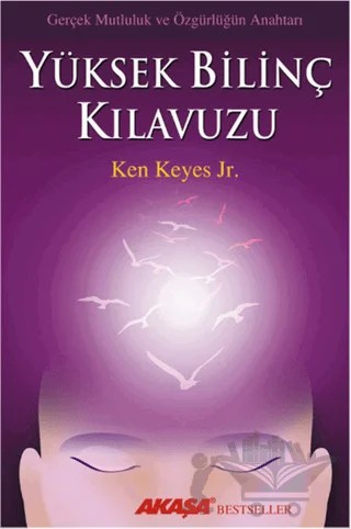Yüksek Bilinç Kılavuzu – Ken Keyes Jr. – Akaşa Yayınları kitap kapağı