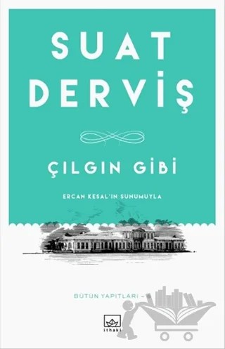 Çılgın Gibi – Suat Derviş – İthaki Yayınları kitap kapağı