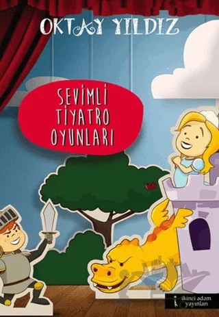 Sevimli Tiyatro Oyunları – Oktay Yıldız – İkinci Adam Yayınları kitap kapağı