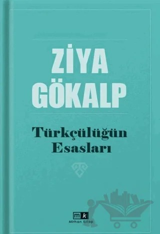 Türkçülüğün Esasları – Ziya Gökalp – Mirhan Kitap kitap kapağı