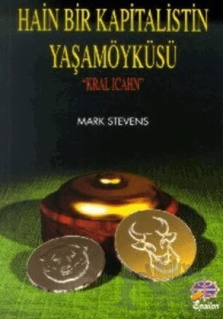 Hain Bir Kapitalistin Yaşamöyküsü Kral Icahn – Mark Stevens – Epsilon Yayınevi kitap kapağı
