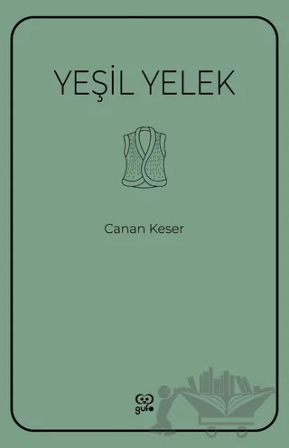 Yeşil Yelek – Canan Keser – Gufo Yayınları kitap kapağı