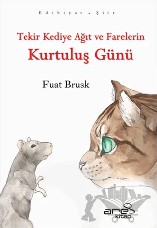 Tekir Kediye Ağıt ve Farelerin Kurtuluş Günü – Fuat Brusk – Ares Yayınları kitap kapağı