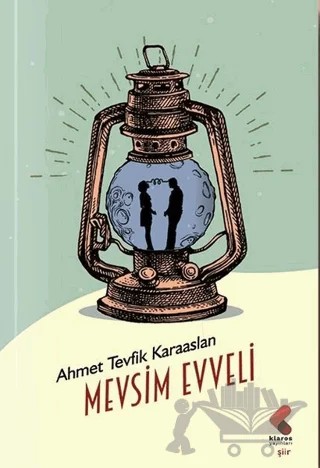 Mevsim Evveli – Ahmet Tevfik Karaaslan – Klaros Yayınları kitap kapağı