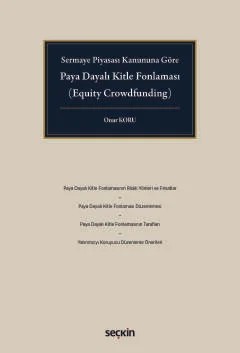 Sermaye Piyasası Kanununa GörePaya Dayalı Kitle Fonlaması (Equity Crowdfunding) – Onur Koru – Seçkin Yayıncılık kitap kapağı