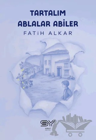 Tartalım Ablalar Abiler – Fatih Alkar – Servet Yayınevi kitap kapağı