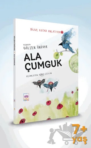 Ala Çumguk - Bilge Kutad Anlatıyor 1 – Gülşen Ünüvar – Ötüken Çocuk Yayınları kitap kapağı