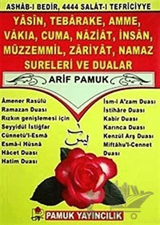 Ashab-ı Bedir, 4444 Salat-ı Tefriciyye, Yasin, Tebarake, Amme, Vakıa, Cuma, Naziat, İnsan,Müzzemmil, Zariyat, Namaz Sureleri ve Dualar (Yas-095/P12) – Arif Pamuk – Pamuk Yayıncılık kitap kapağı