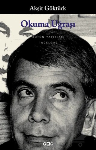 Okuma Uğraşı - Yazın Metninin Kavranışında Okur-Metin-Yazar – Akşit Göktürk – Yapı Kredi Yayınları kitap kapağı