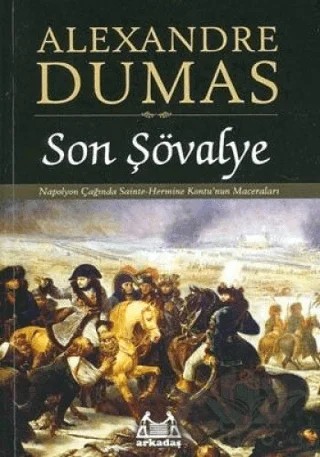 Son Şövalye (Orjinal Metin) – Alexandre Dumas – Arkadaş Yayınları kitap kapağı