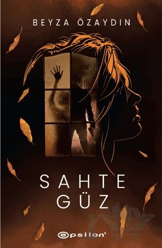 Sahte Güz (Ciltli) – Beyza Özaydın – Epsilon Yayınevi kitap kapağı