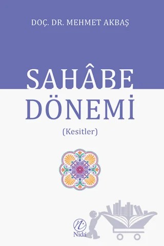 Sahabe Dönemi – Mehmet Akbaş – Nida Yayıncılık kitap kapağı