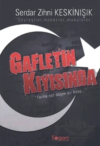 Gafletin Kıyısında – Serdar Zihni Keskinışık – Togan Yayıncılık kitap kapağı