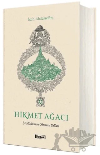 Hikmet Ağacı – İzzeddin B. Abdüsselam – İdrak Yayınları kitap kapağı