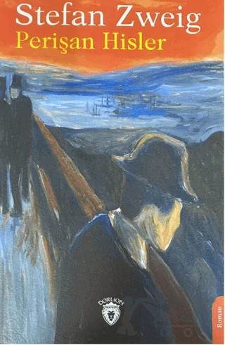 Perişan Hisler – Stefan Zweıg – Dorlion Yayınları kitap kapağı