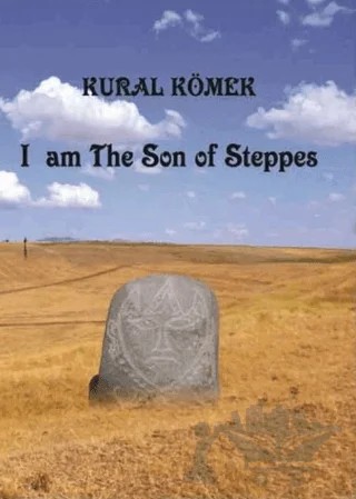 I am The Son of Steppes – Kural Kömek – Astana Yayınları kitap kapağı