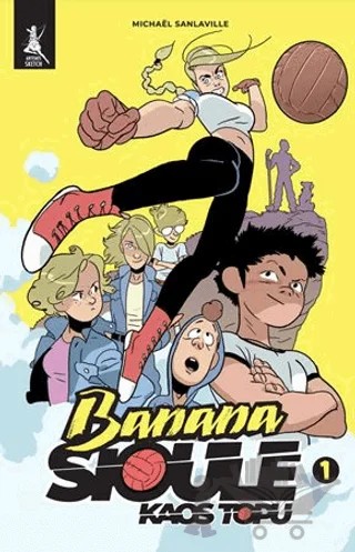 Banana Sioule Kaos Topu 1. Cilt – Michaël Sanlaville – Artemis Yayınları kitap kapağı