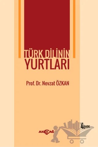 Türk Dilinin Yurtları – Nevzat Özkan – Akçağ Yayınları kitap kapağı