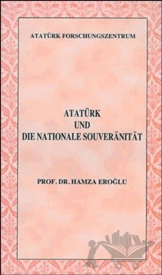 Atatürk Und Die Nationale Souveranitat – Hamza Eroğlu – Atatürk Araştırma Merkezi kitap kapağı