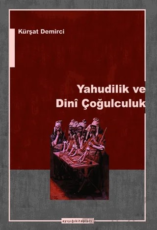 Yahudilik ve Dini Çoğulculuk – Kürşat Demirci – Ayışığı Kitapları kitap kapağı