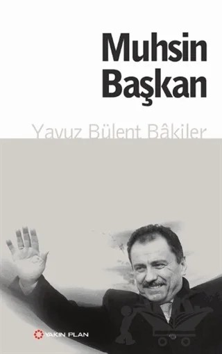 Muhsin Başkan – Yavuz Bülent Bakiler – Yakın Plan Yayınları kitap kapağı