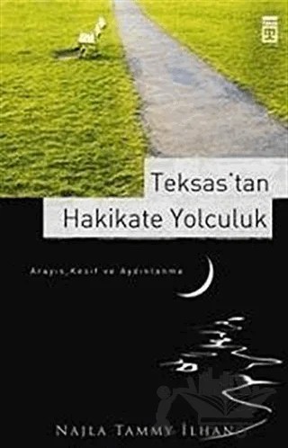 Teksas’tan Hakikate Yolculuk – Najla Tammy İlhan – Timaş Yayınları kitap kapağı