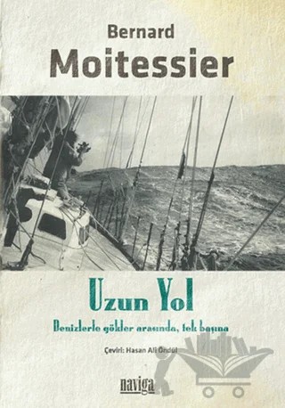 Uzun Yol – Bernard Moitessier – Naviga Yayınları kitap kapağı