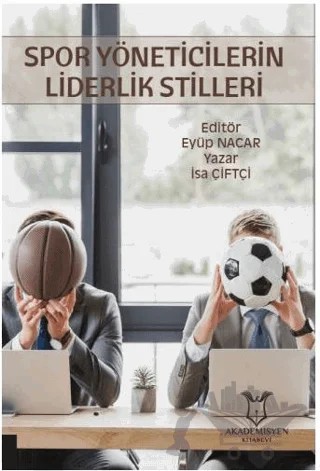 Spor Yöneticilerin Liderlik Stilleri – İsa Çiftçi – Akademisyen Kitabevi kitap kapağı