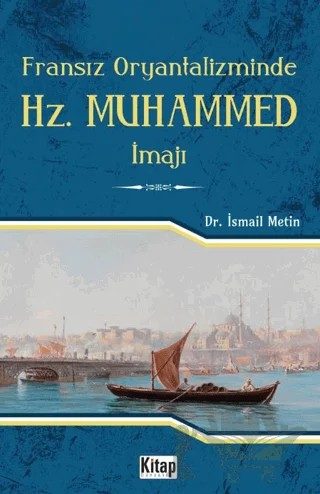 Fransız Oryantalizminde Hz. Muhammed İmajı – İsmail Metin – Kitap Dünyası Yayınları kitap kapağı