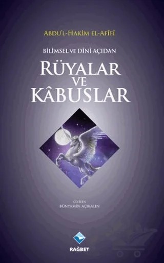 Bilimsel ve Dini Açıdan Rüyalar ve Kabuslar – Abdul-Hakim El-Afifi – Rağbet Yayınları kitap kapağı