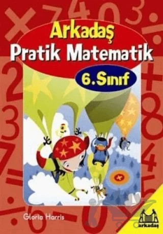 Arkadaş Pratik Matematik 6. Sınıf – Gloria Harris – Arkadaş Yayınları kitap kapağı