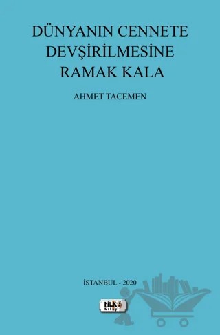 Dünyanın Cennete Devşirilmesine Ramak Kala – Ahmet Tacemen – Tilki Kitap kitap kapağı