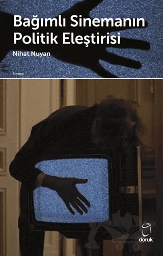 Bağımlı Sinemanın Politik Eleştirisi – Nihat Nuyan – Doruk Yayınları kitap kapağı