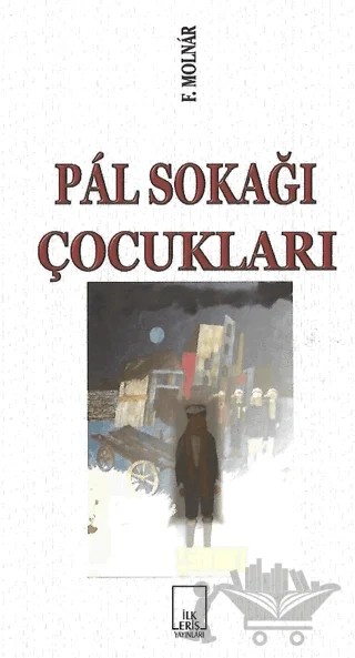Pal Sokağı Çocukları – Ferenc Molnar – İlkeriş Yayınları kitap kapağı