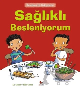 Kendime İyi Bakıyorum - Sağlıklı Besleniyorum – Liz Gogerly – Almidilli kitap kapağı