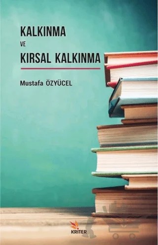 Kalkınma ve Kırsal Kalkınma – Mustafa Özyücel – Kriter Yayınları kitap kapağı
