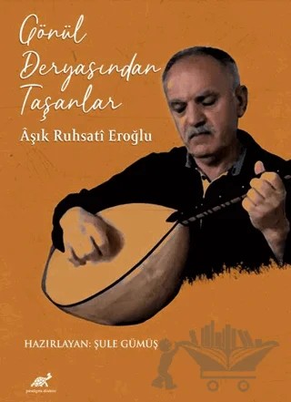 Gönül Deryasından Taşanlar – Şule Gümüş – Paradigma Akademi Yayınları kitap kapağı